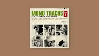 Good Vibrations (Early Mono Track Mix) | Mono Tracks by Brian Wilson Vol. 1 - Out Now!