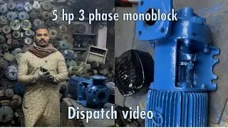 5 hp 3 phase monoblock pump/ Dispatch video