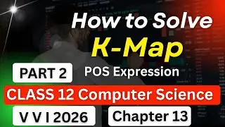 How to Solve K-Map (POS Expression) || Class 12 Computer Science | Chapter 13 | VVI 2026