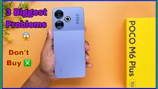 poco m6 plus 5g problems | 3 biggest problems in poco m6 plus 5g