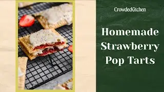Homemade Strawberry Pop Tarts - How To & Recipe