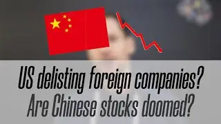 US delisting foreign companies? Are Chinese stocks doomed? #HFCAA