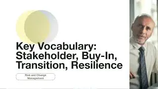 9 - Risk & Change Management  | 2   Key Vocabulary Stakeholder, Buy In, Transition, Resilience