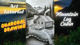 Mountain Log Cabin Charcoal Drawing | Easy Landscape Art Tutorial for Beginners