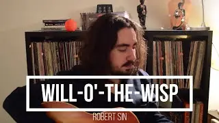 Will-O'-The-Wisp - Robert Sin