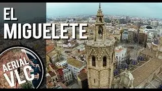 El Miguelete - Valencia desde el aire