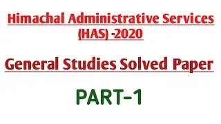 HAS 2020 Solved Paper | GENERAL STUDIES | Part-1