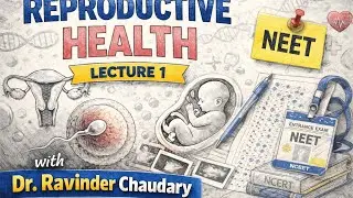 Reproductive Health &ndash; Lecture 1 | NEET Biology| Dr. Ravinder Chaudary