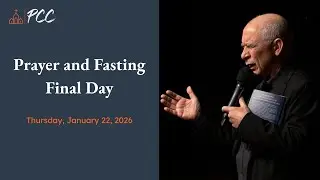 Prayer and Fasting | Final Day