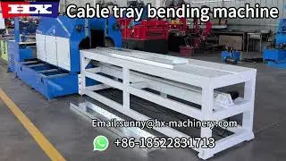 Cable tray bending machine cable tray manufacturing machine