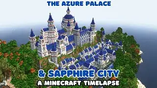 The Sapphire City & Azure Palace - Medieval Fantasy Minecraft Timelapse