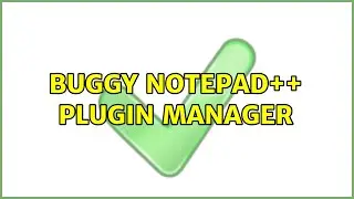 buggy notepad++ plugin manager