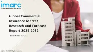 Commercial Insurance Market: Top Companies, Investment Trend, Growth & Innovation Trends 2024-32