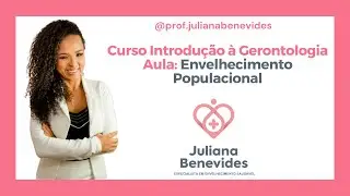 Aula: Envelhecimento populacional e as diversas faces da velhice