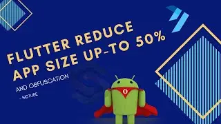 How to optimize flutter app size and obfuscation ?