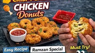 &ldquo;Crispy Chicken Donuts 🍗 | The Must-Try Snack Everyone Will Love! Ramzan special iftar snack recipe