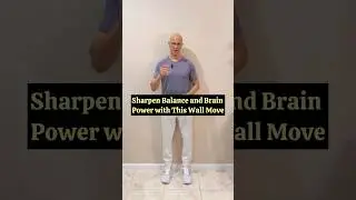 Sharpen Balance and Brain Power with This Wall Move!  #drmandell #health #healing #brain #balance