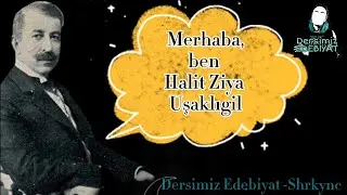 Halit Ziya Uşaklıgil'i Eserler ve Edebi Kişiliği. ( Halit Ziya'nın Kendi Ağzından)