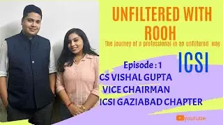 UNFILTERED WITH ROOH EPISODE 1 CS VISHAL GUPTA,#icsiexam #companysecretary #icsi #csstudentlife #cs