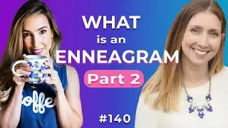How the Enneagram Works (guest Kristen Earp)