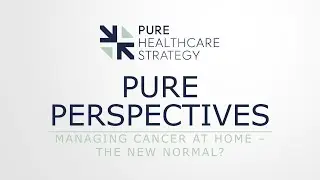Pure Perspectives  Managing Cancer at Home