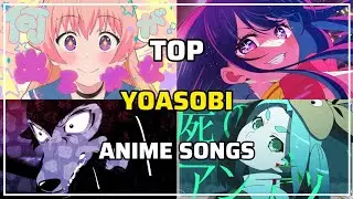 My Top YOASOBI Anime Songs