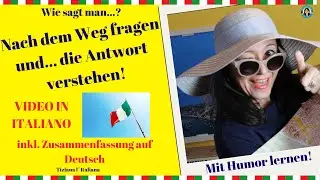 Chiedere indicazioni stradali. Nach dem Weg fragen... und die Antwort verstehen. Wegbeschreibung.