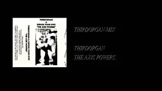 Thirdorgan & Expose Your Eyes - The Axis Powers [Full Cassette Rip]