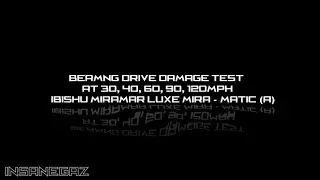 BeamNG Drive Damage Test at 30, 40, 60, 90, 120Mph Ibishu Miramar Luxe Mira - Matic (A) (Reupload)