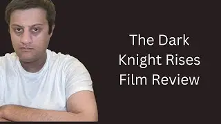 The Dark Knight Rises Film Review