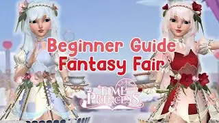 👑 Time Princess💜FANTASY FAIR- BEGINNER GUIDE/ F2P 🎲