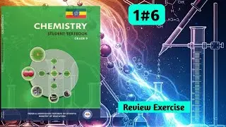Ethiopian Grade 9 Chemistry 1#6 Review Exercises