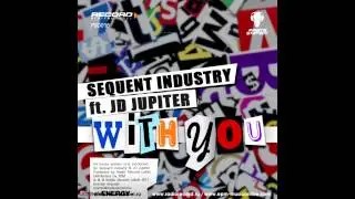 Sequent Industry ft. JD Jupiter - With You