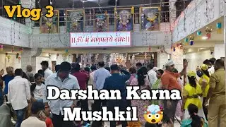 Darshan Karna Hua Mushkil 🤯 Vlog 3 