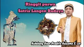 KIDALANG DIAN PRADITA KUSUMA S. SN  RINGGIT SATRIA LANGEN BUDAYA