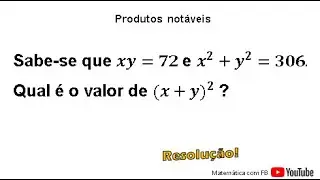 Sabe-se que xy = 72 e x²+y² = 306. Qual é o valor de (x+y)²?