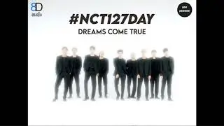 [8D AUDIO] NCT 127 - Dreams Come True (Please Use Your Headphones! + DL LINK) #NCT127DAY