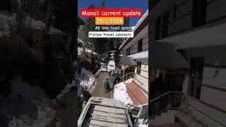 Manali current updates  ! all Routes open ! #manalitrip #snowfall #currentupdate