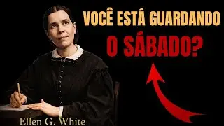 Ellen White Advertiu: O Maior Erro dos Cristãos no Sábado