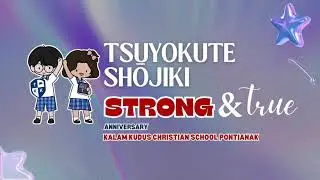 SKKK Pontianak 21st // Tsuyokute Shojiki (Strong and True) Jap Ver  #skkkpontianak #kalamkudus