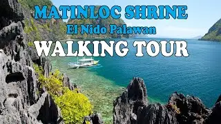 Matinloc Shrine El Nido Palawan 2022 [ Walking Tour ]