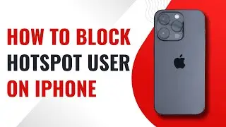 How to Block a Hotspot User on iPhone (Wi-Fi Sharing Control)