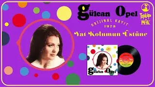 Gülcan Opel - Yat Kolumun Üstüne Official Audio /1973 Orijinal 45'lik Kayıt
