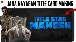 How To Make JANA NAYAGAN Movie Title Card || In Telugu || Technology In Telugu 2.0