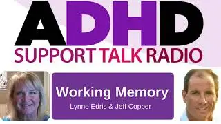 Working Memory and ADHD Podcast with Jeff Copper and Lynne Edris