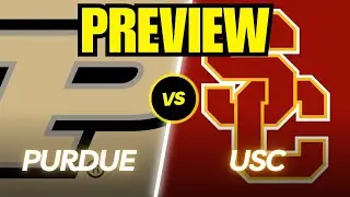 Purdue vs. USC Game Preview And Predictions!