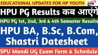 HPU PG Results|HPU UG Datesheet|SPU Mandi UG Exam Form & Schedule|