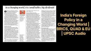 India&rsquo;s Foreign Policy in a Changing World | BRICS, QUAD & EU | UPSC Audio Podcast