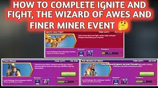 HOW TO COMPLETE IGNITE AND FIGHT EVENT, THE WIZARD OF AWES EVENT & FINER MINER EVENT