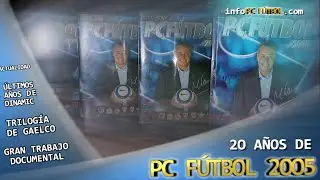 20 años después de PC Fútbol 2005 - Documental